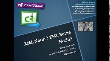 Visual Studio ile XML Nedir? XML Belge Nedir?