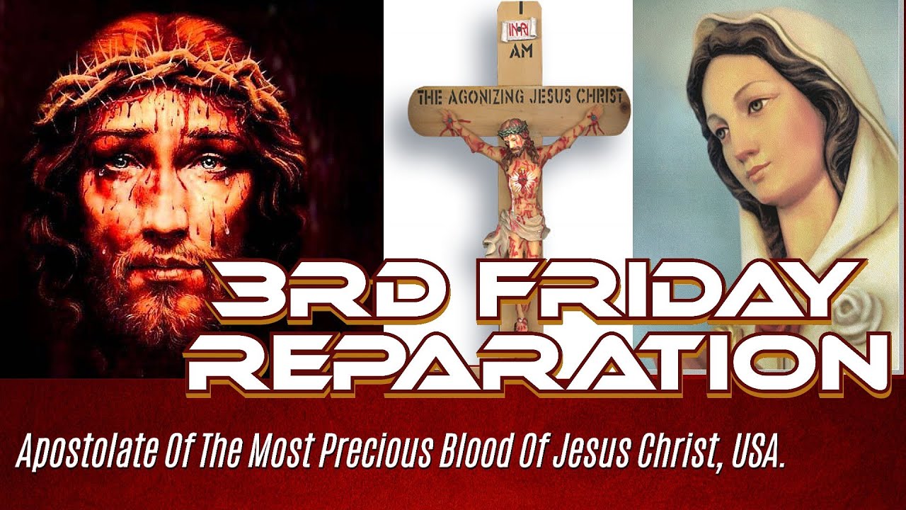PRECIOUS BLOOD 3RD FRIDAY REPARATION LIVESTREAM- 05/20/2022