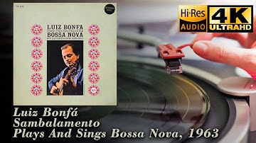 Luiz Bonfá - Sambalamento (Plays And Sings Bossa Nova), 1963, Vinyl video 4K, 24bit/96kHz