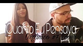 Video thumbnail of "Orgânico #7 - Quanto Eu Pensava - Jean Tassy (Juh Franco Cover)"