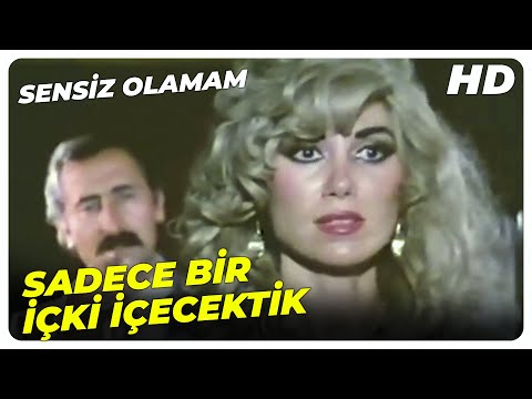 Sensiz Olamam - Sende Kendini Namus Abidesi Sandın!  | Ayşe Tunalı Eski Türk Filmi