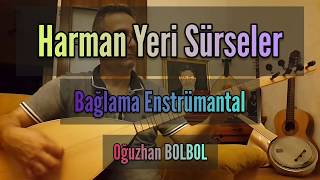 Harman Yeri Sürseler - (Oy Sanem)   Bağlama Enstrümantal |  Oğuzhan BOLBOL Resimi