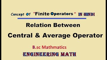 Relation Between Central and Average Operator ! Finite Difference Operators