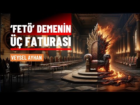 “Fetö” demenin 3 faturası... | Veysel Ayhan