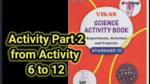 Practical book 6th class General Science Activity part 2  Activity 6 to12 @shortanswer8213