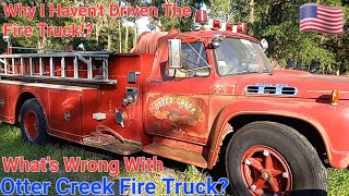 Why I Haven't Drove The Otter Creek Fl Fire Trucks YET!!