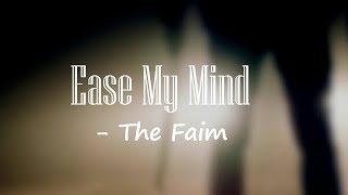 The Faim - Ease My Mind (Lyrics)