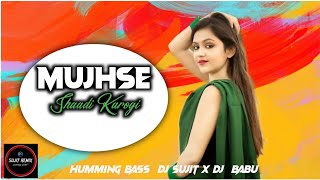 MUJHSE SHAADI KAROGI (CIRCUIT MIX) DJ BABU X DJ SUJIT