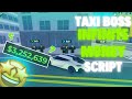 TAXİ BOSS NEW İNFİNİTE MONEY SCRİPT!🔥SAFE! PASTEBİN LİNK✅