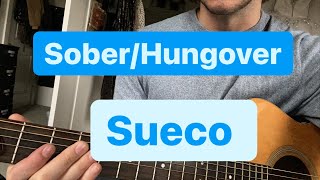 Sober/Hungover Sueco Guitar Lesson