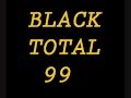 Black total 99