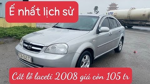 Đánh giá sử dụng oto lacetti 2008 năm 2024