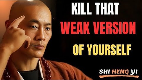 KILL THAT WEAK VERSION OF YOURSELF | Best Motivational & Inspirational Speech Ever | Shi Heng Yi