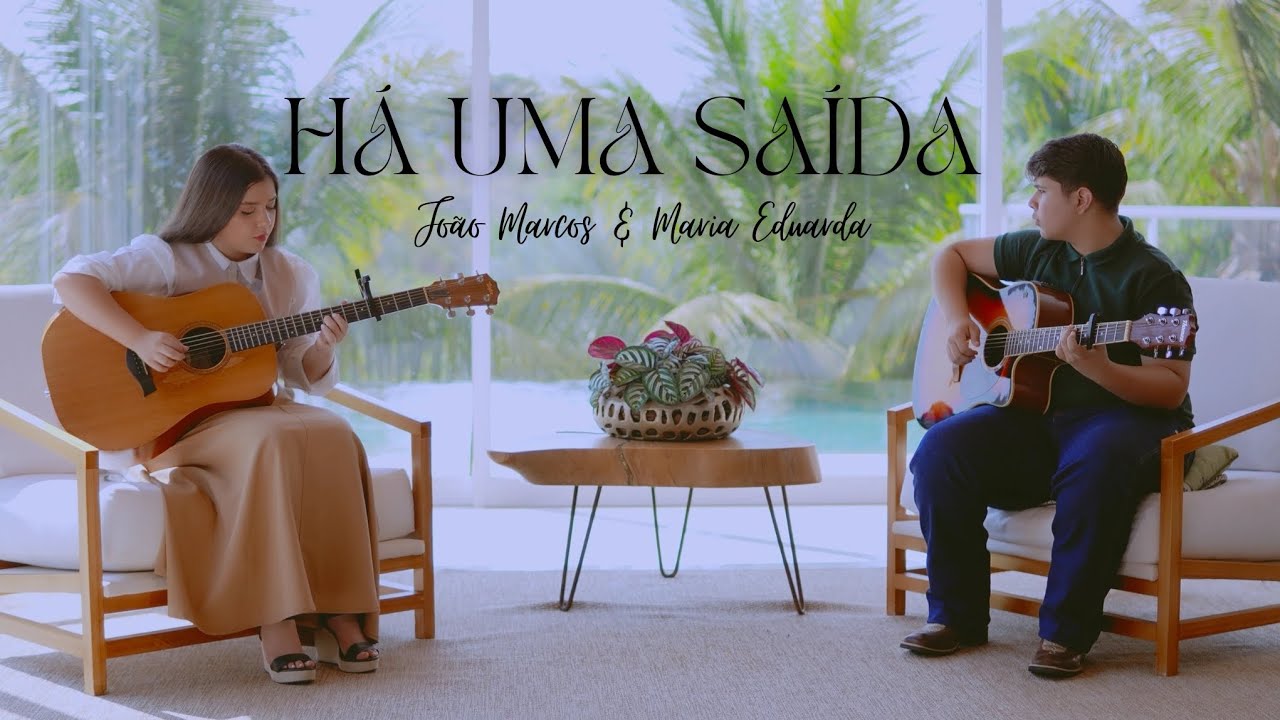 Há Uma Saída
– João Marcos e Maria Eduarda