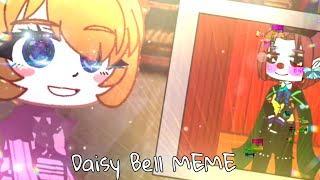 Daisy Bell MEME (Horror version/gacha club)