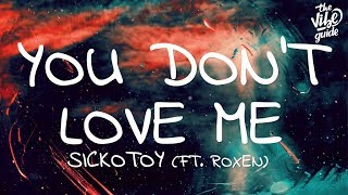 SICKOTOY - You Don't Love Me (Lyrics) ft. Roxen Resimi