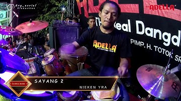 SAYANG 2 - Nieken Yra - (Full Kendang cak Nophie) - Om ADELLA Live Manukan Surabaya