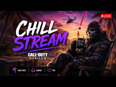 CHILL STREAM | CODM BR |