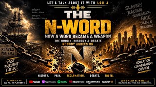 The N-Word: How a Word Became a Weapon | The Origin, History & Debate