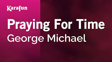 Praying for Time - George Michael | Karaoke Version | KaraFun