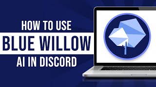 How To Use Blue Willow Ai In Discord