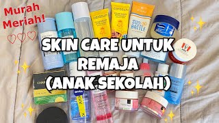 Rekomendasi SKINCARE MURAH Untuk REMAJA, ANAK SEKOLAH SMP & SMA Kulit Kering & Kusam