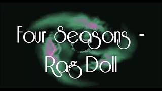 Four Seasons - Rag Doll