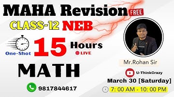 Math MAHA REVISION 15 HOURS | CLASS 12 NEB 2080/81 | ROHAN SIR | U-THINKCRAZY ENTRANCE PREPARATION