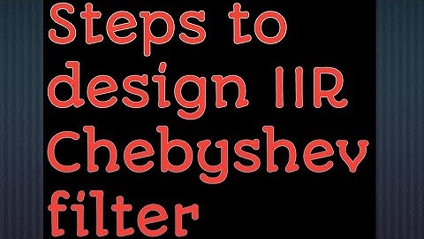 How to design IIR Chebyshev filter #infiniteimpulseresponse