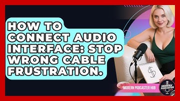 How To Connect Audio Interface: Stop Wrong Cable Frustration. - Modern Podcaster Hub