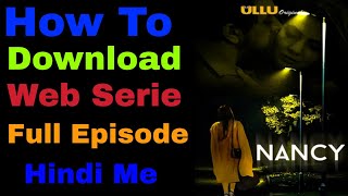 Nancy Web Series Full Hd Download 2021 New Ullu Web Series कह स डउनलड कर? Ls Movie