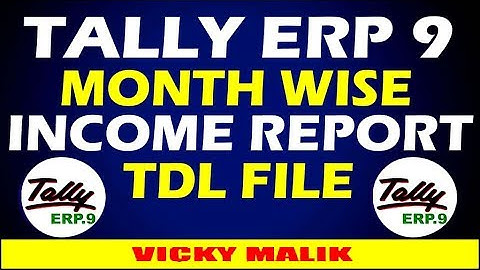 Tally ERP 9 Monthly Income Report TDL File || Month Wise Income Report In Tally || Tally TDL Files