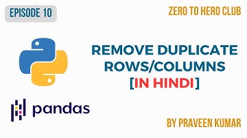 Episode 10 - Remove Duplicate Rows and Columns from DataFrame (Hindi) | Learn Pandas | Praveen Kumar