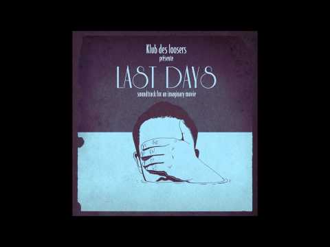 Klub des Loosers — 06 - On Drugs - Klub des Loosers - Last Days