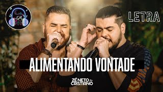 Alimentando Vontade - Zé Neto e Cristiano (Letra)