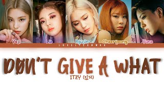 ITZY (있지) – Don’t Give A What Lyrics (Color Coded Han/Rom/Eng)