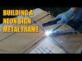 Making a steel bar frame for a Neon Sign