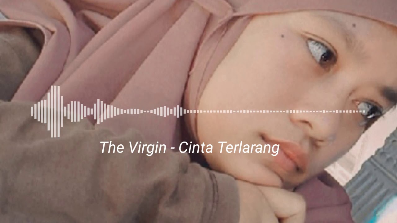 The Virgin -Cinta Terlarang | Story Wa - YouTube