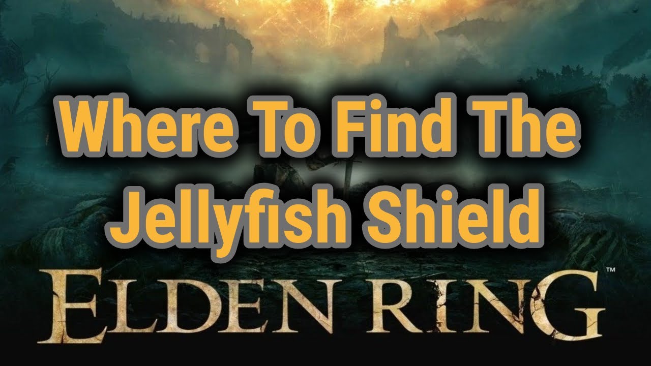 [SPOILERS] Where to Find The Jellyfish Shield [Elden Ring Items] YouTube