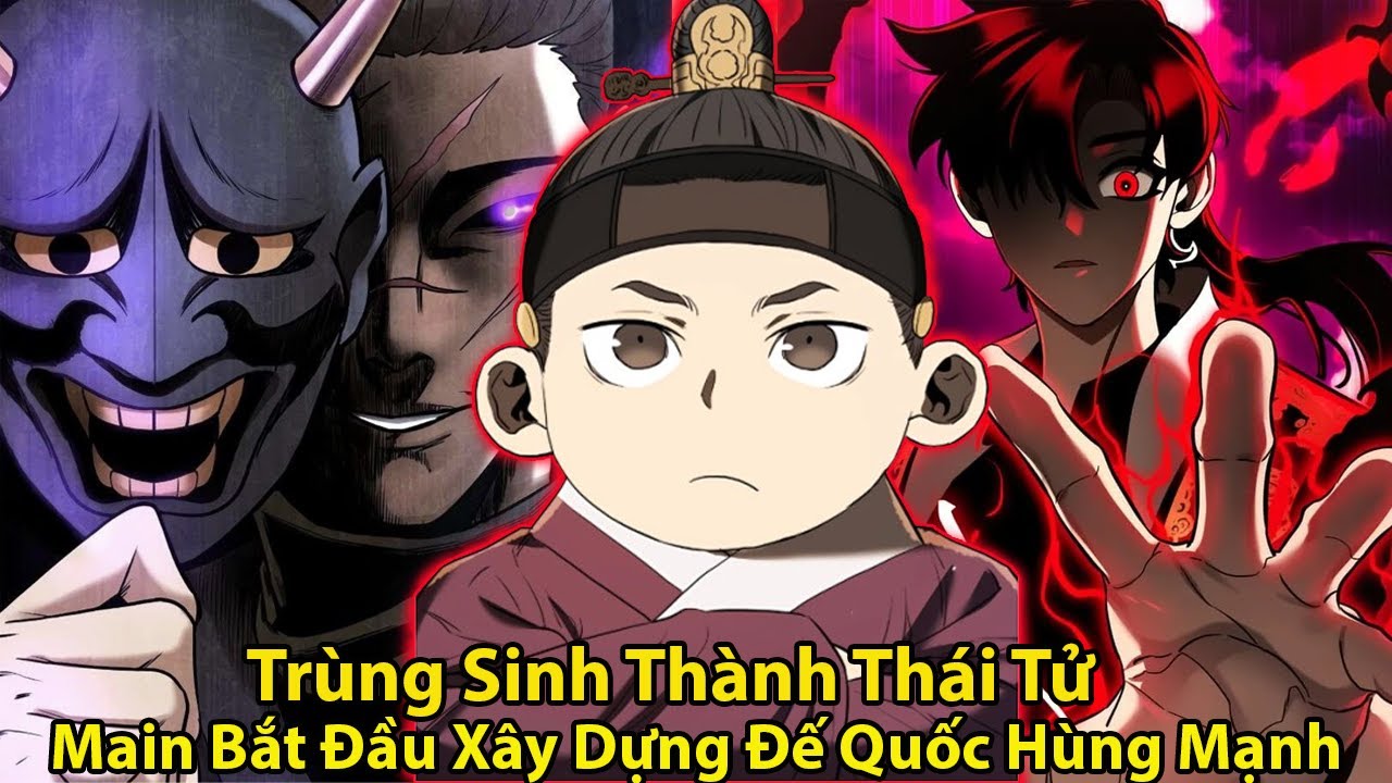 Trùng Sinh Thành Thái Tử Main Bắt Đầu Xây Dựng Đế Quốc Hùng Mạnh l Review Truyện Tranh