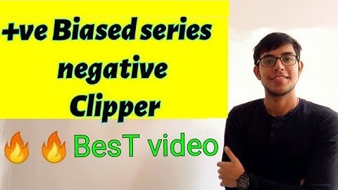 Positive Biased Series Negative Clipper