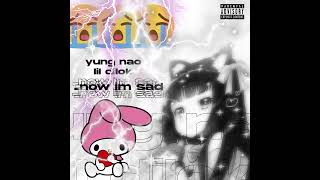 lil dilok, yung nao - now im sad (prod. 2001 x dageer)