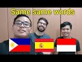 Filipino, Spanish, Indonesian words SAME SAME but different!