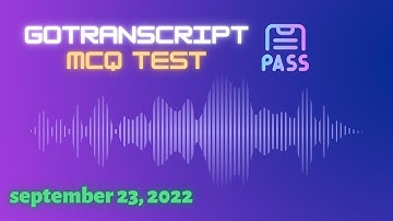Gotranscript - TEST ANSWERS (MCQ) | September 23, 2022