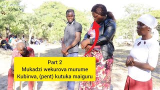 Part 2- Mukadzi wekurova murume, kubirwa (pent) kutuka mai guru