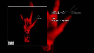 ian - hell-o (slowed + reverb)