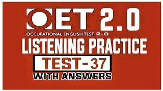 OET LISTENING PRACTICE TEST FOR NURSES | TEST 37 | OET 2.0 | UPDATED WITH ANSWERS 2020