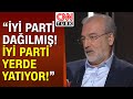 Hulki Cevizoğlu: "İYİ Parti'den AK Parti ve CHP'ye gidenler olabilir!"