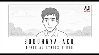 Download Lagu BODOHNYA AKU - ALDI WIRYA (Official Lyrics Video) MP3 Download Lagu BODOHNYA AKU - ALDI WIRYA (Official Lyrics Video) MP3