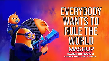 "Everybody Wants To Rule the World" -  Tears For Fears X Despicable Me 4 Cast [MASHUP]